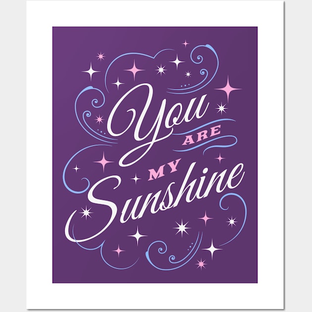 You Are My Sunshine Wall Art by Scar